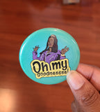' Oh My Goodness' Retro Button Pin